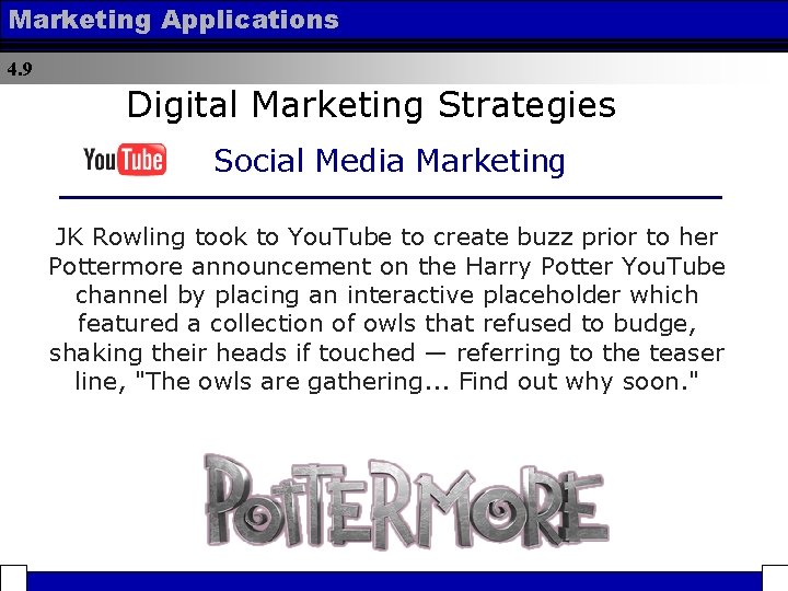 Marketing Applications 4. 9 Digital Marketing Strategies Social Media Marketing JK Rowling took to