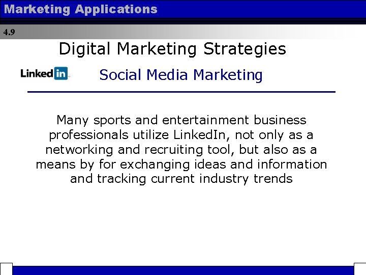 Marketing Applications 4. 9 Digital Marketing Strategies Social Media Marketing Many sports and entertainment