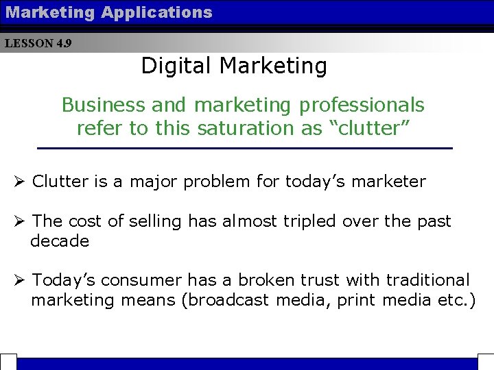 Marketing Applications LESSON 4. 9 Digital Marketing Business and marketing professionals refer to this