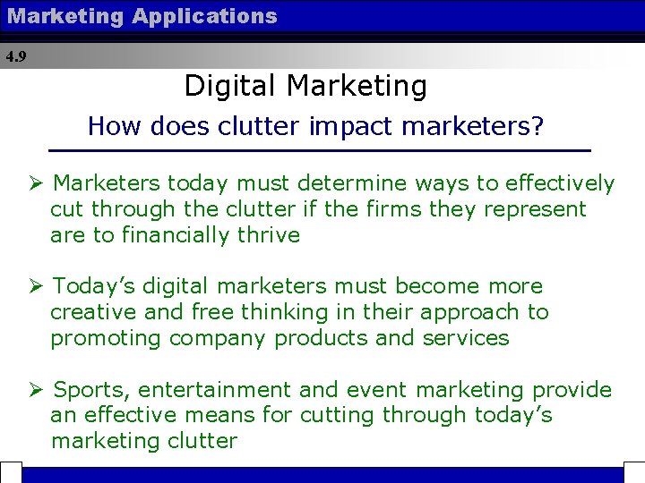 Marketing Applications 4. 9 Digital Marketing How does clutter impact marketers? Ø Marketers today