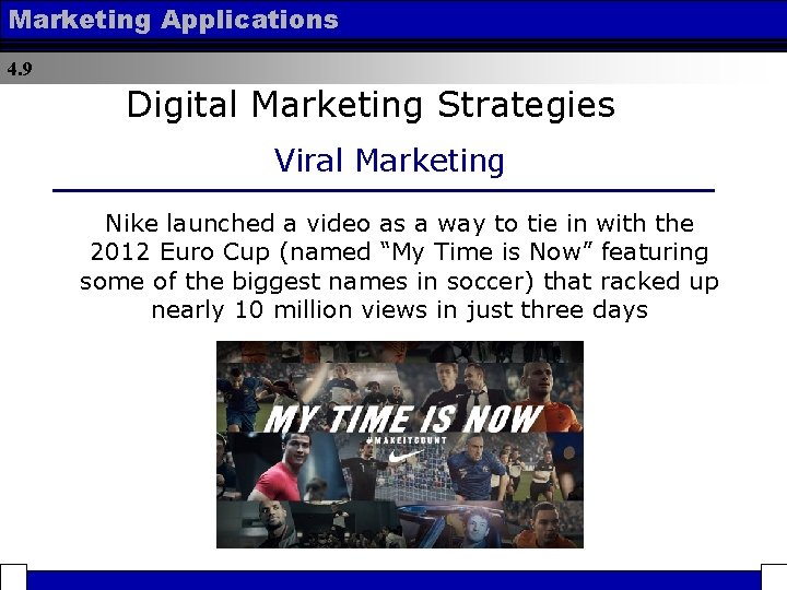 Marketing Applications 4. 9 Digital Marketing Strategies Viral Marketing Nike launched a video as