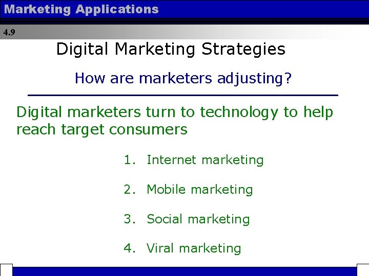 Marketing Applications 4. 9 Digital Marketing Strategies How are marketers adjusting? Digital marketers turn