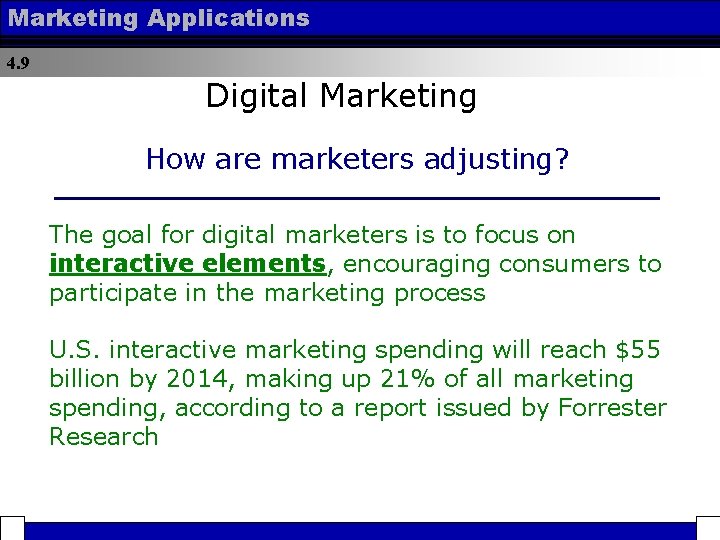 Marketing Applications 4. 9 Digital Marketing How are marketers adjusting? The goal for digital