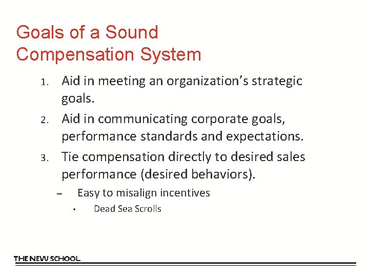 Goals of a Sound Compensation System 1. 2. 3. Aid in meeting an organization’s