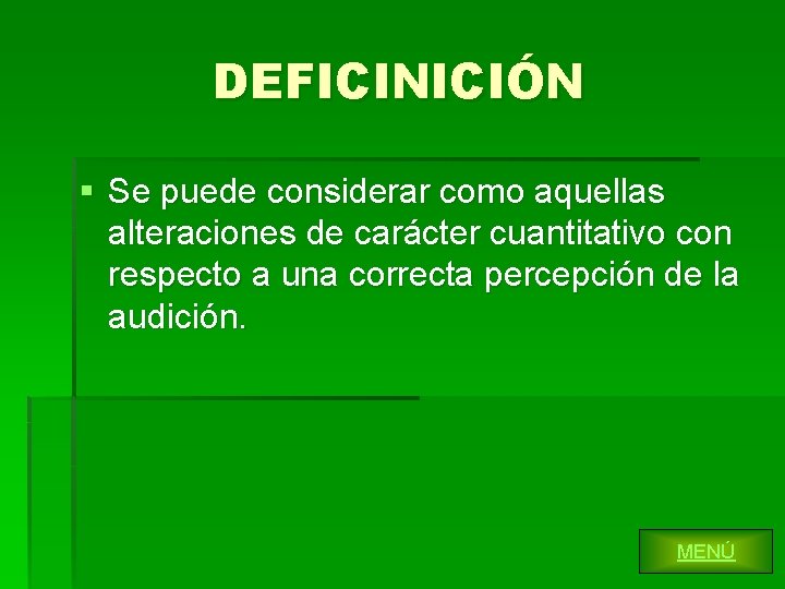 DEFICINICIÓN § Se puede considerar como aquellas alteraciones de carácter cuantitativo con respecto a DEFICINICIÓN § Se puede considerar como aquellas alteraciones de carácter cuantitativo con respecto a