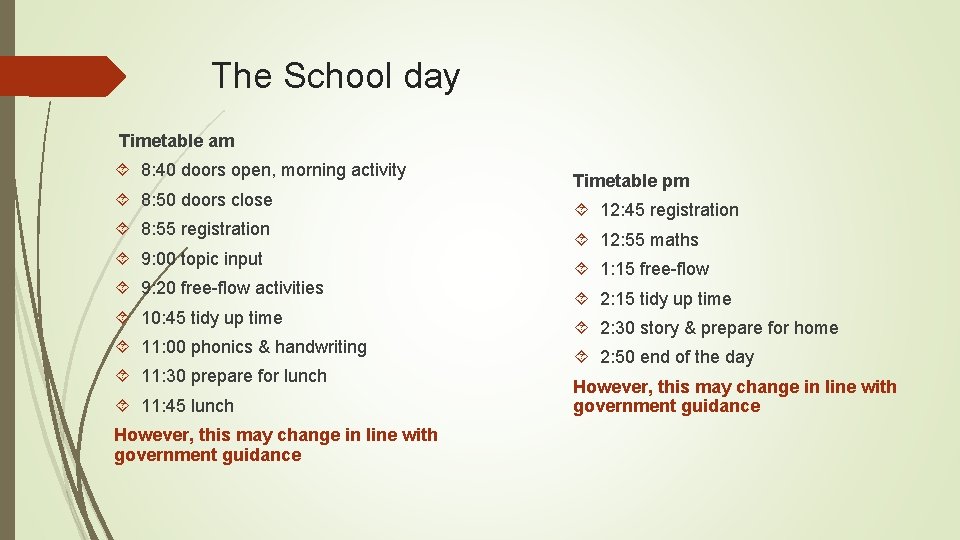 The School day Timetable am 8: 40 doors open, morning activity 8: 50 doors