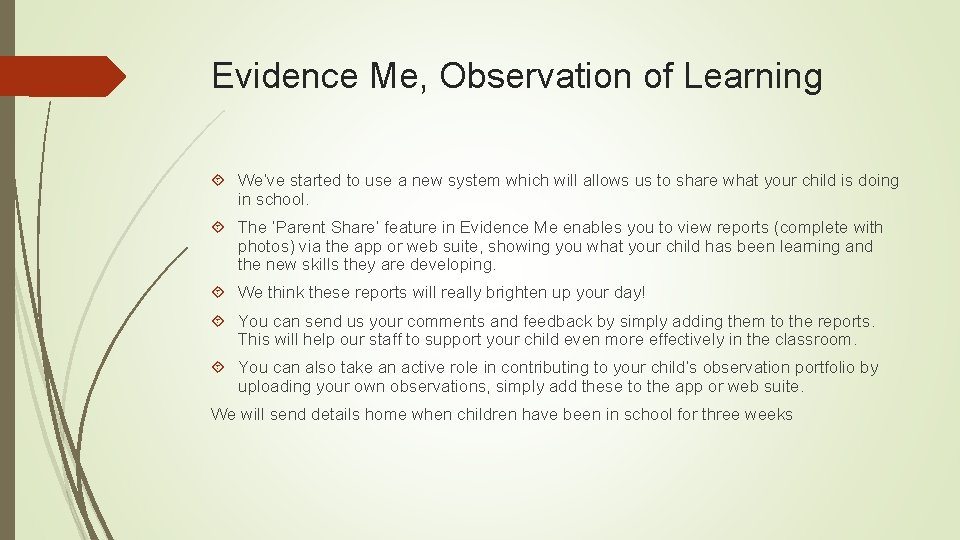 Evidence Me, Observation of Learning We’ve started to use a new system which will