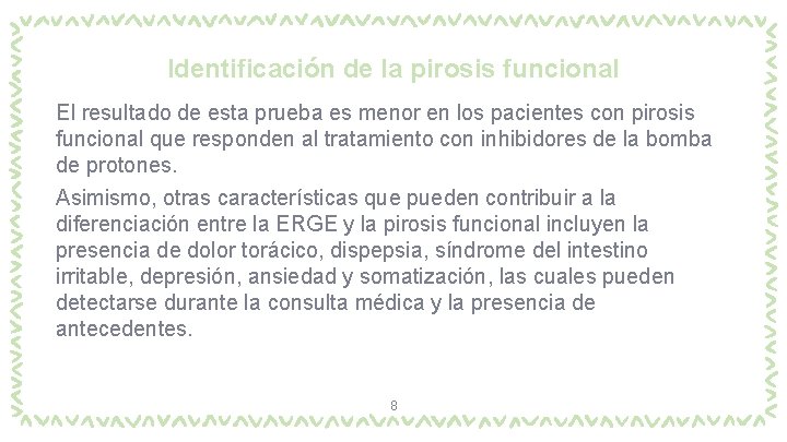 Identificación de la pirosis funcional El resultado de esta prueba es menor en los