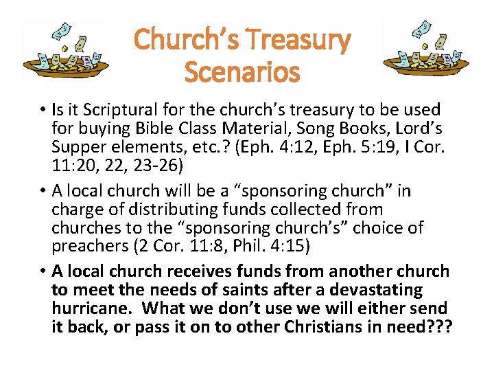 Church’s Treasury Scenarios • Is it Scriptural for the church’s treasury to be used