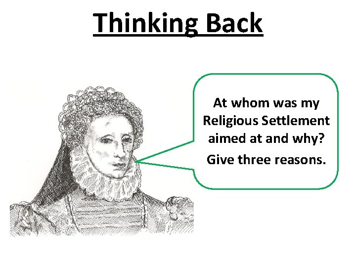 Thinking Back At whom was my Religious Settlement aimed at and why? Give three