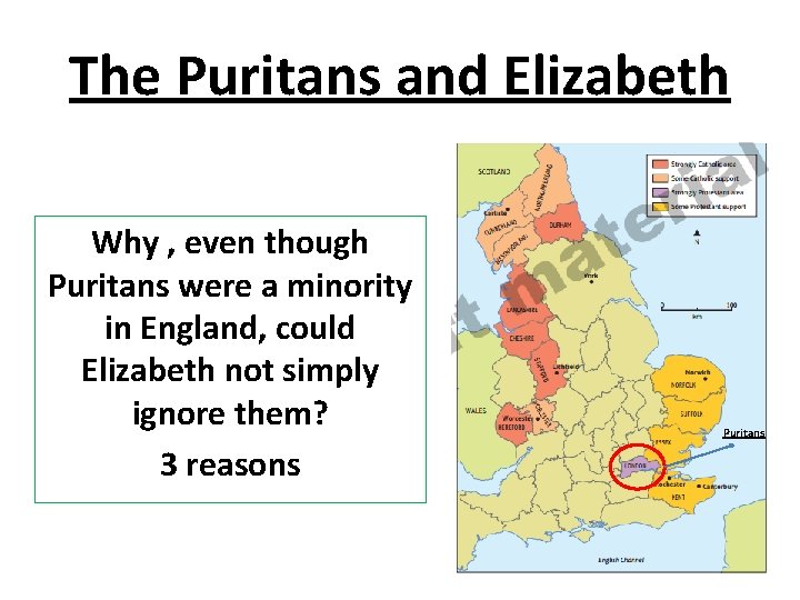 The Puritans and Elizabeth Why , even though Puritans were a minority in England,
