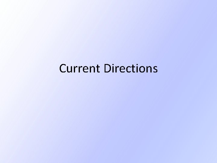 Current Directions Current Directions