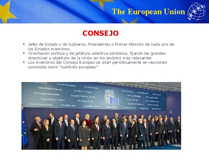 The European Union CONSEJO § Jefes de Estado o de Gobierno, Presidentes o Primer