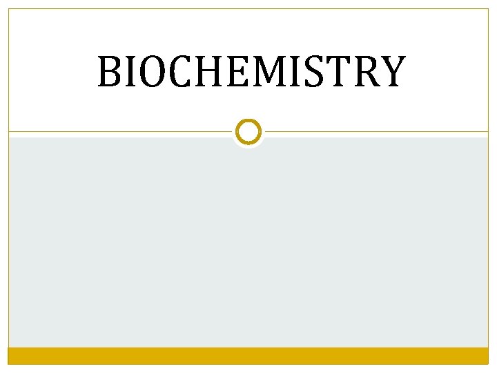 BIOCHEMISTRY 