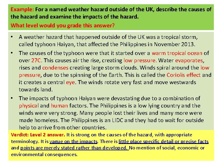 Example: For a named weather hazard outside of the UK, describe the causes of