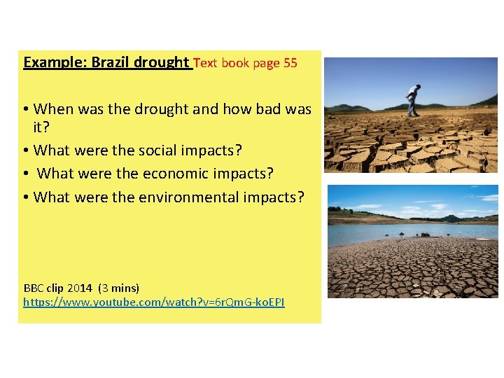 Example: Brazil drought Text book page 55 • When was the drought and how
