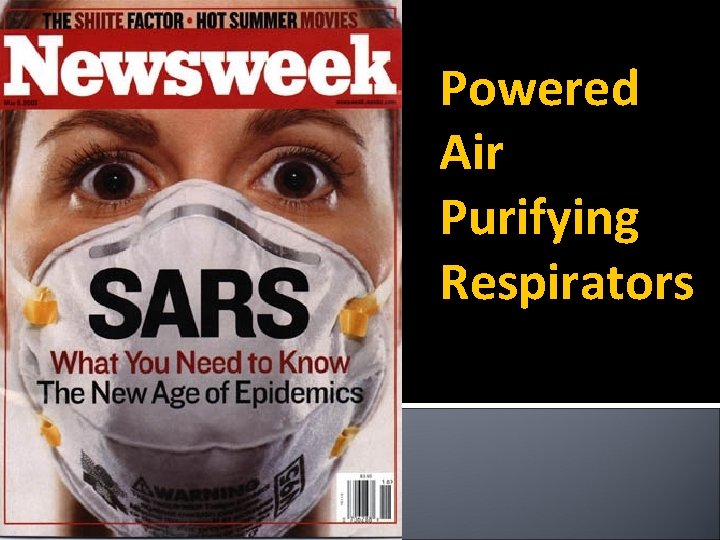 Powered Air Purifying Respirators 