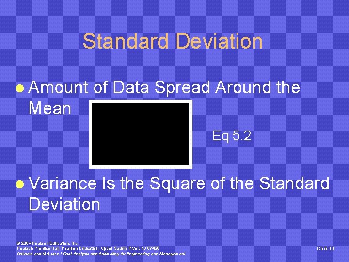 Standard Deviation l Amount of Data Spread Around the Mean Eq 5. 2 l