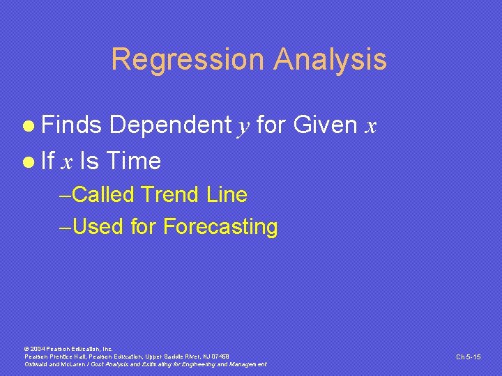 Regression Analysis l Finds Dependent y for Given x l If x Is Time