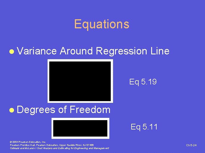 Equations l Variance Around Regression Line Eq 5. 19 l Degrees of Freedom Eq