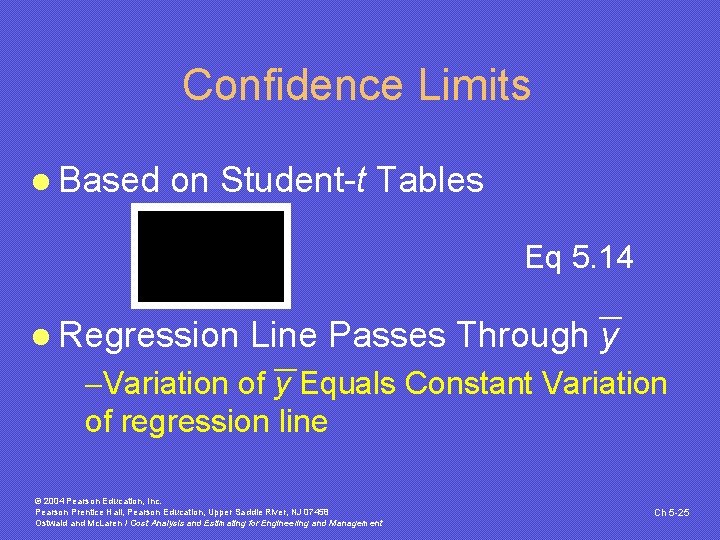 Confidence Limits l Based on Student-t Tables Eq 5. 14 l Regression Line Passes
