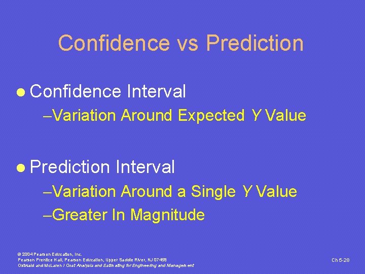 Confidence vs Prediction l Confidence Interval -Variation Around Expected Y Value l Prediction Interval