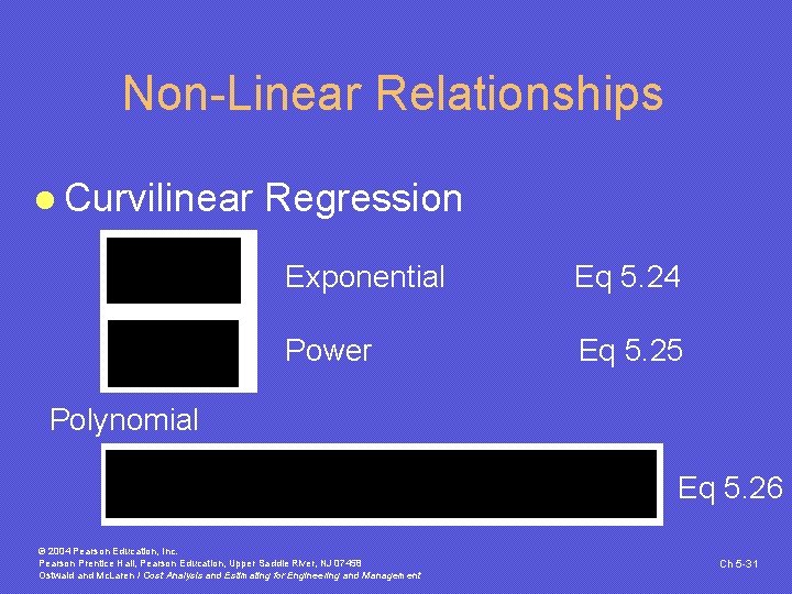 Non-Linear Relationships l Curvilinear Regression Exponential Eq 5. 24 Power Eq 5. 25 Polynomial