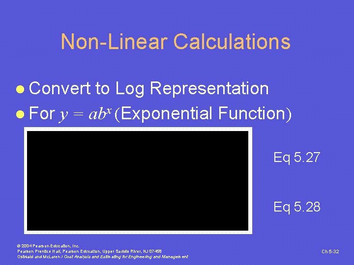 Non-Linear Calculations l Convert to Log Representation l For y = abx (Exponential Function)