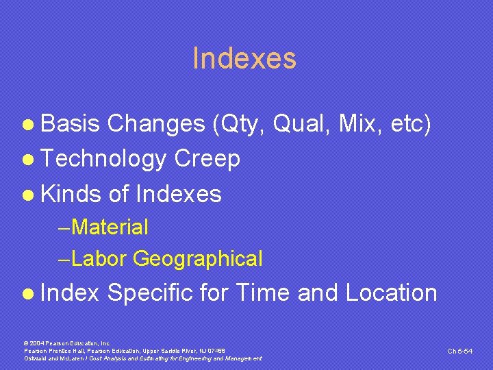 Indexes l Basis Changes (Qty, Qual, Mix, etc) l Technology Creep l Kinds of