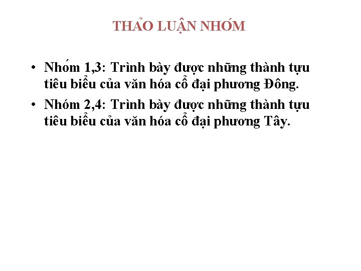 THA O LU N NHO M • Nho m 1, 3: Trình bày được