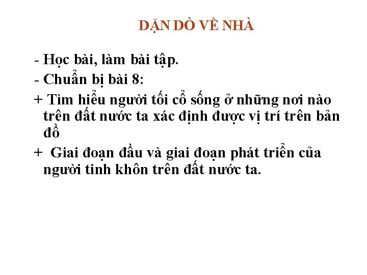 DẶN DÒ VỀ NHÀ - Học bài, làm bài tập. - Chuẩn bị bài