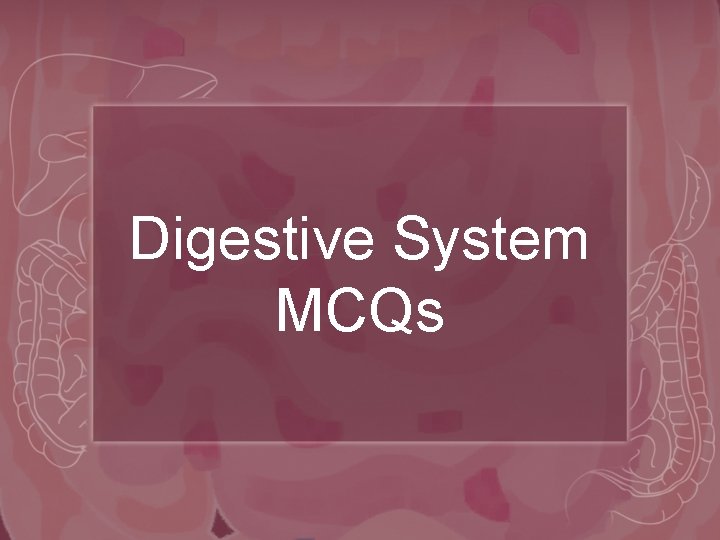 Digestive System MCQs 