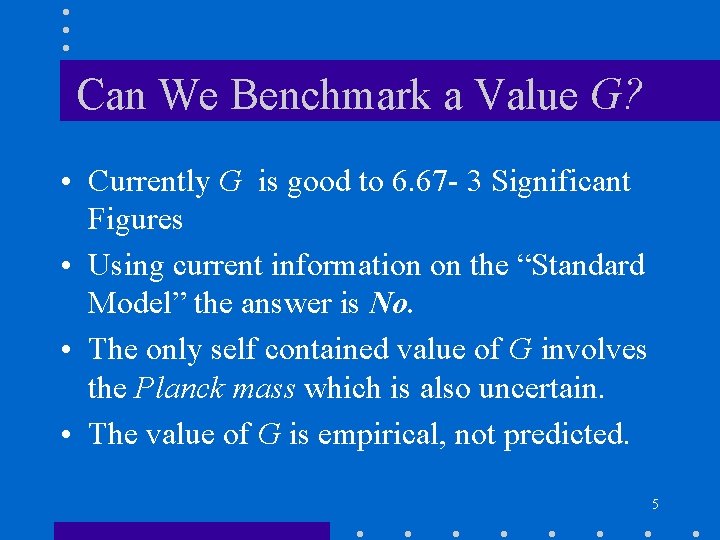 Can We Benchmark a Value G? • Currently G is good to 6. 67 Can We Benchmark a Value G? • Currently G is good to 6. 67