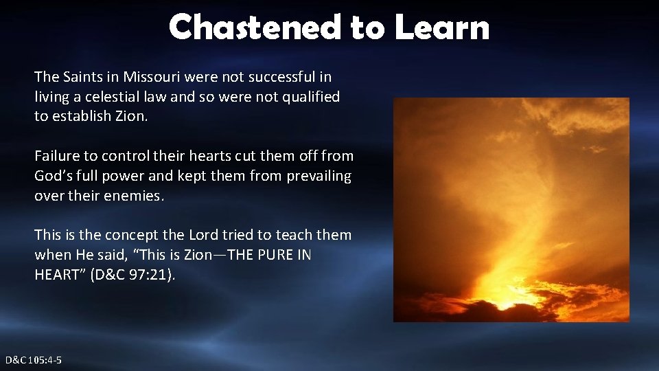 Chastened to Learn The Saints in Missouri were not successful in living a celestial
