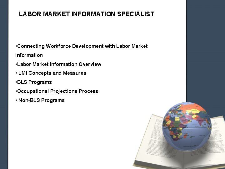 LABOR MARKET INFORMATION SPECIALIST • Connecting Workforce Development with Labor Market Information • Labor LABOR MARKET INFORMATION SPECIALIST • Connecting Workforce Development with Labor Market Information • Labor