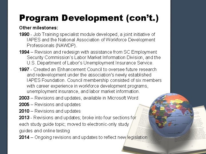 Program Development (con’t. ) Other milestones: 1990 - Job Training specialist module developed, a Program Development (con’t. ) Other milestones: 1990 - Job Training specialist module developed, a