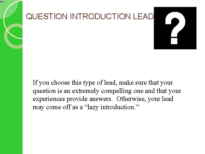QUESTION INTRODUCTION LEAD If you choose this type of lead, make sure that your