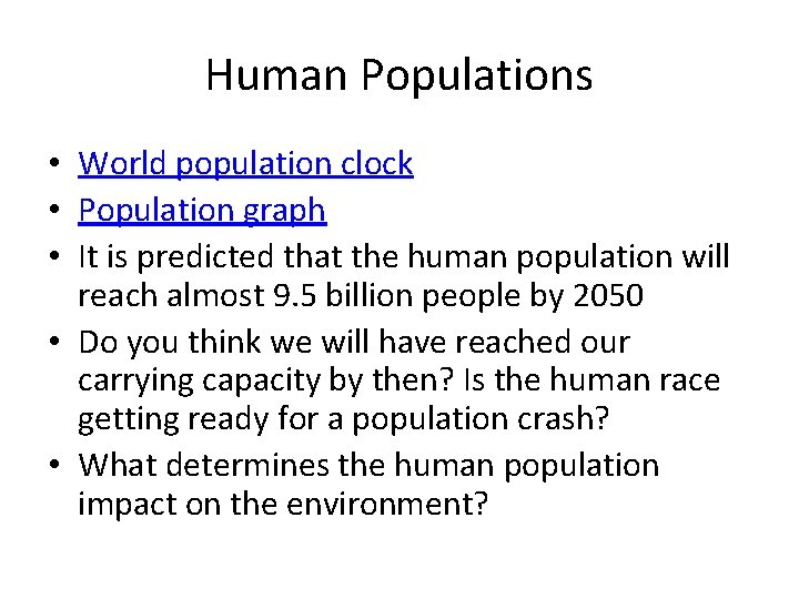 Human Populations • World population clock • Population graph • It is predicted that