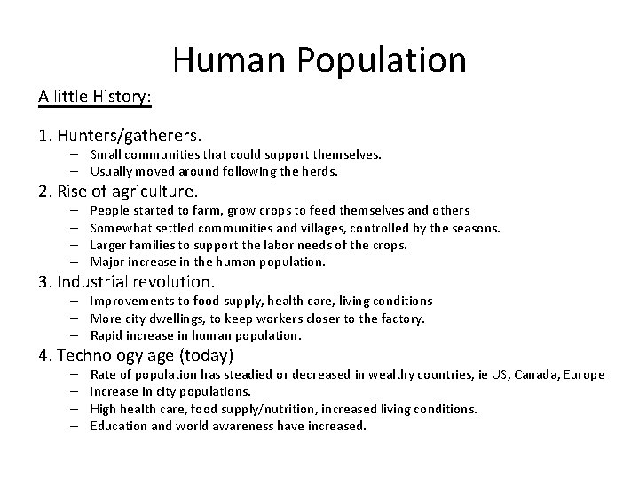 Human Population A little History: 1. Hunters/gatherers. – Small communities that could support themselves.