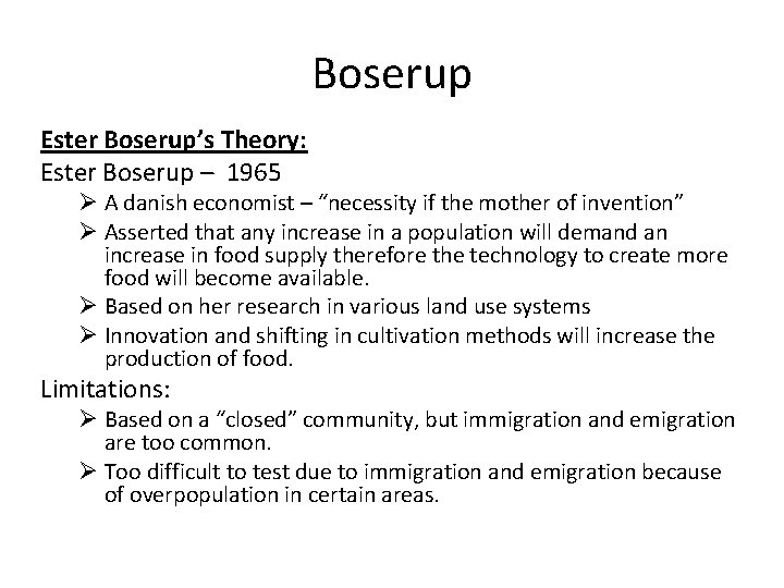 Boserup Ester Boserup’s Theory: Ester Boserup – 1965 Ø A danish economist – “necessity