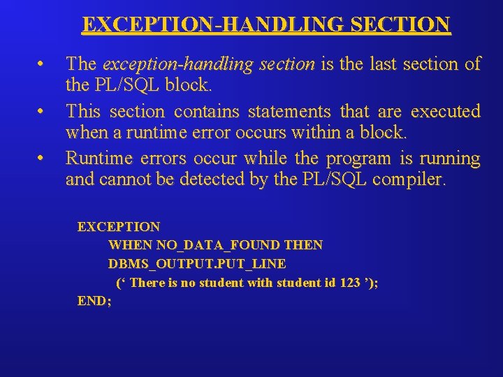 EXCEPTION-HANDLING SECTION • • • The exception-handling section is the last section of the