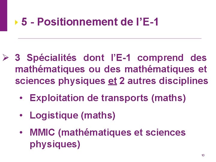 5 - Positionnement de l’E-1 Ø 3 Spécialités dont l’E-1 comprend des mathématiques ou