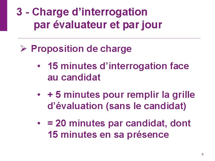 3 - Charge d’interrogation par évaluateur et par jour Ø Proposition de charge •