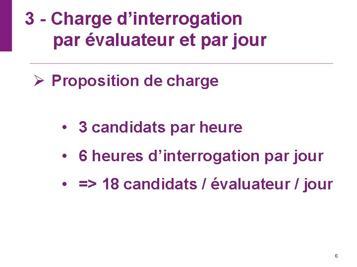 3 - Charge d’interrogation par évaluateur et par jour Ø Proposition de charge •