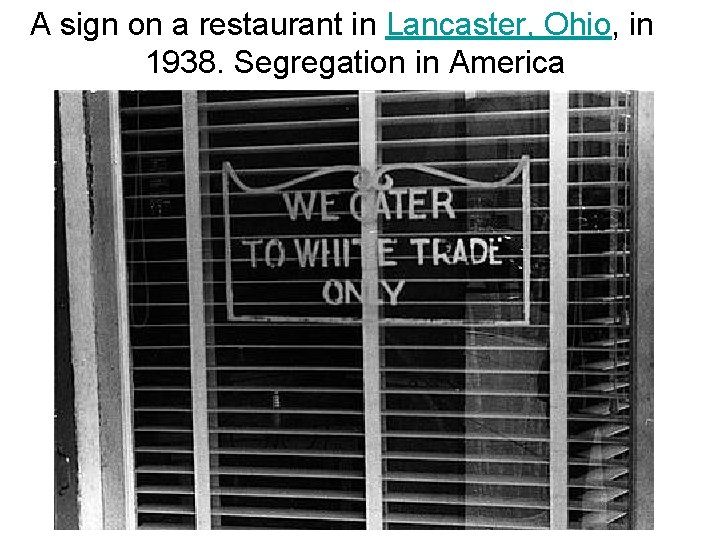 A sign on a restaurant in Lancaster, Ohio, in 1938. Segregation in America 