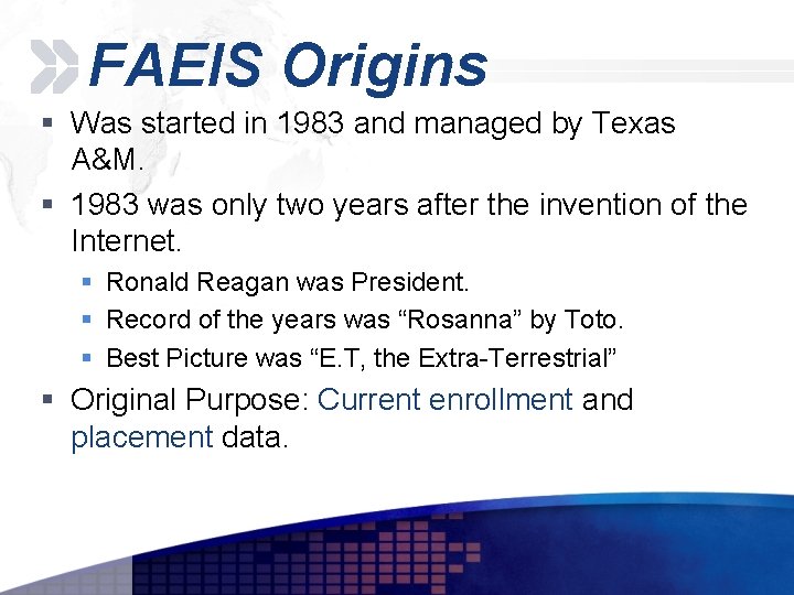 FAEIS Origins Add your company slogan § Was started in 1983 and managed by FAEIS Origins Add your company slogan § Was started in 1983 and managed by