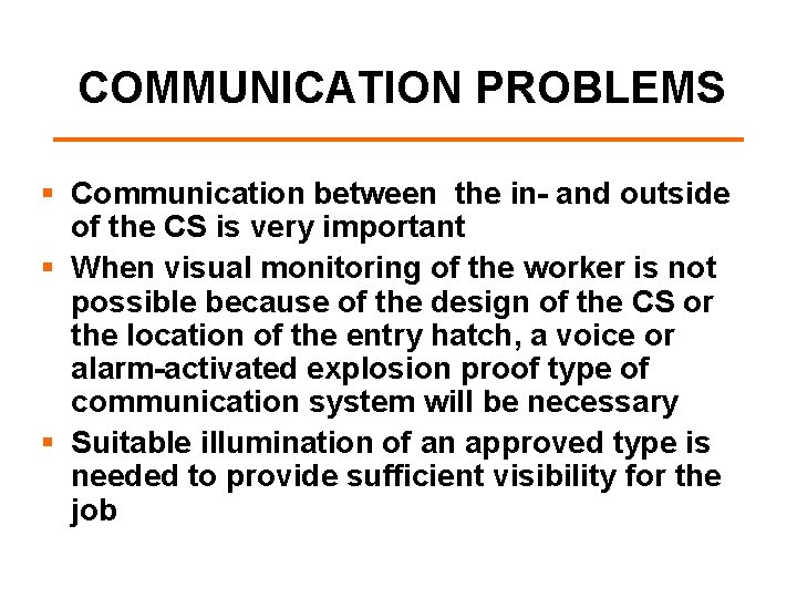 COMMUNICATION PROBLEMS § Communication between the in- and outside of the CS is very