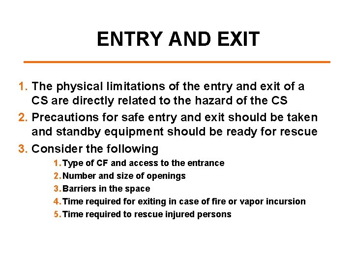 ENTRY AND EXIT 1. The physical limitations of the entry and exit of a