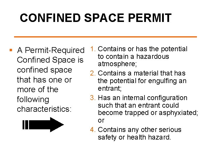 CONFINED SPACE PERMIT § A Permit-Required 1. Contains or has the potential to contain