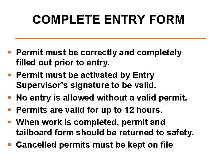 COMPLETE ENTRY FORM § Permit must be correctly and completely filled out prior to